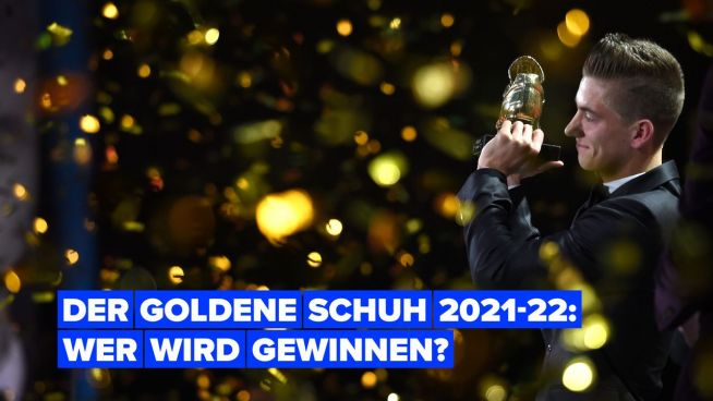 Goldener Schuh 2021-22: Wer wird das Rennen machen?